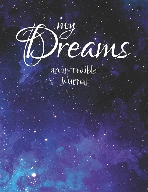 My Dreams: an incredible Journal. (Paperback)