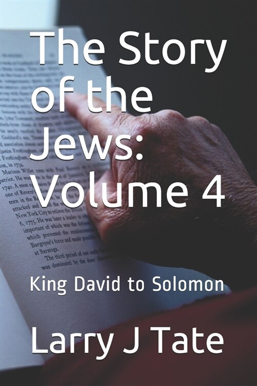 The Story of the Jews: Volume 4: King David to Solomon (Paperback)