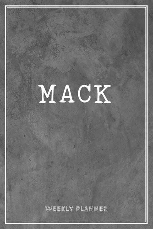 Mack Weekly Planner: Chaos Coordinator Organizer Appointment To Do List Academic Schedule Time Management Personalized Personal Custom Name (Paperback)