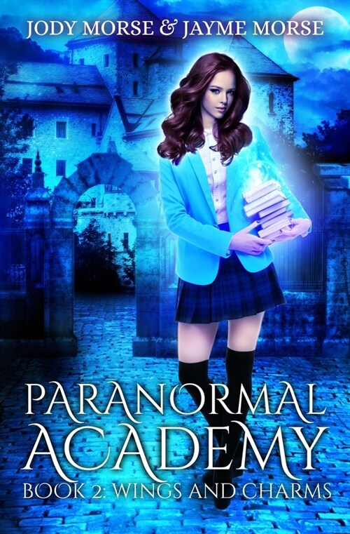 Paranormal Academy Book 2: Wings and Charms (Paperback)
