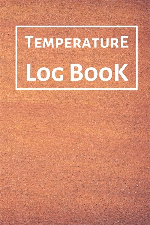 Temperature Log Book: Food Temperature Log Sheet, Temperature Check Sheet, Fridge Temperature Record Sheet Template, Temperature Recorder (Paperback)