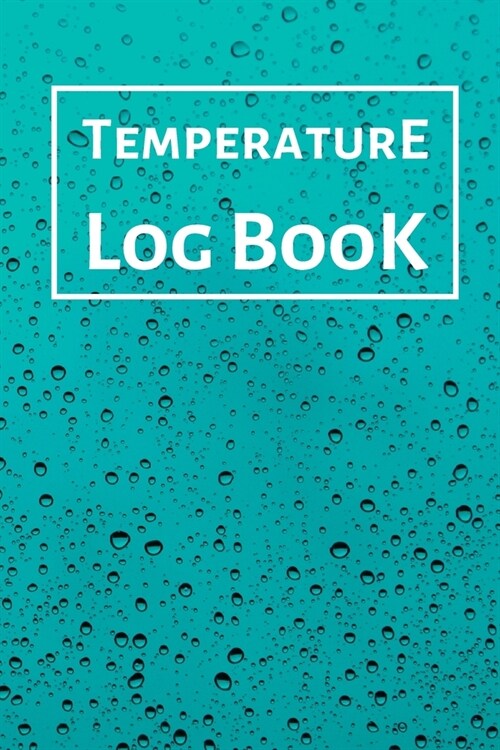 Temperature Log Book: Food Temperature Log Sheet, Temperature Check Sheet, Fridge Temperature Record Sheet Template, Temperature Recorder (Paperback)