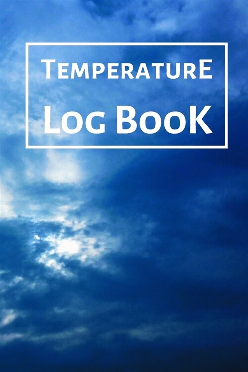 Temperature Log Book: Food Temperature Log Sheet, Temperature Check Sheet, Fridge Temperature Record Sheet Template, Temperature Recorder (Paperback)