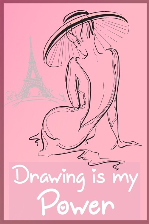 Drawing is my Power: The Book Allows you to Draw 120 Pages, 6 x 9, Matte Finish (Paperback)