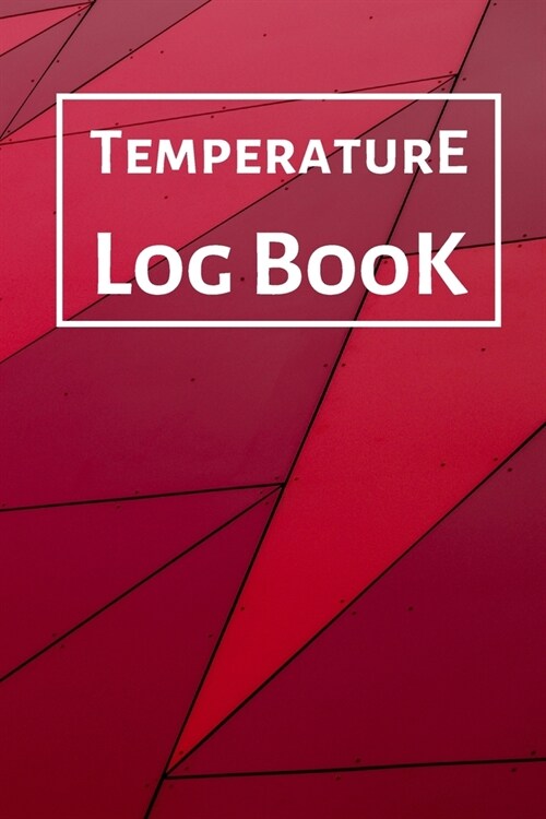 Temperature Log Book: Food Temperature Log Sheet, Temperature Check Sheet, Fridge Temperature Record Sheet Template, Temperature Recorder (Paperback)