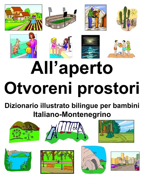 Italiano-Montenegrino Allaperto/Otvoreni prostori Dizionario illustrato bilingue per bambini (Paperback)