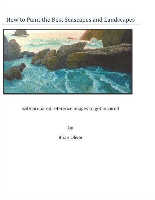 How to Paint the Best Seascapes and Landscapes (Paperback)