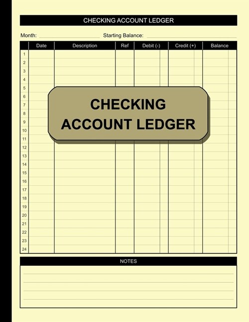 Checking Account Ledger: Simple Accounting Ledger for Bookkeeping Check and Debit Card Register 100 Pages 2,400 Entry Lines Total: Size = 8.5 x (Paperback)