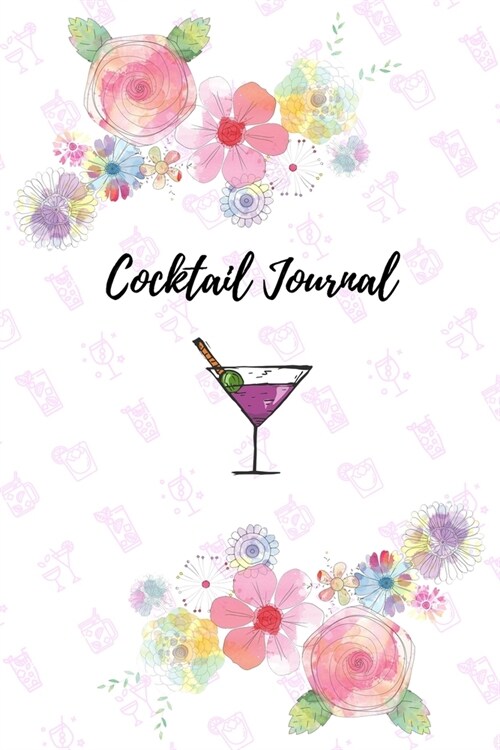 Cocktail Journal: Cocktail Organizer for Recording Important Cocktail Details (Paperback)