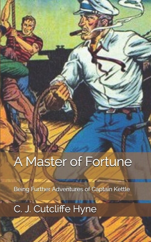 A Master of Fortune: Being Further Adventures of Captain Kettle (Paperback)