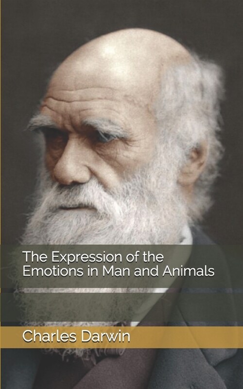 The Expression of the Emotions in Man and Animals (Paperback)