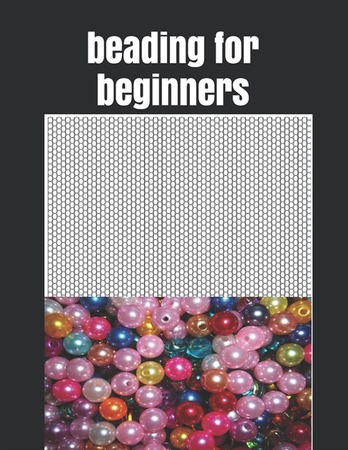 beading for beginners: Seed Bead Pattern book sheet to Create Your Own Designs (Paperback)