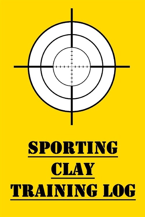 Sporting Clay Training Log: Competitive Sporting Clay Shooting Training Logbook (Paperback)
