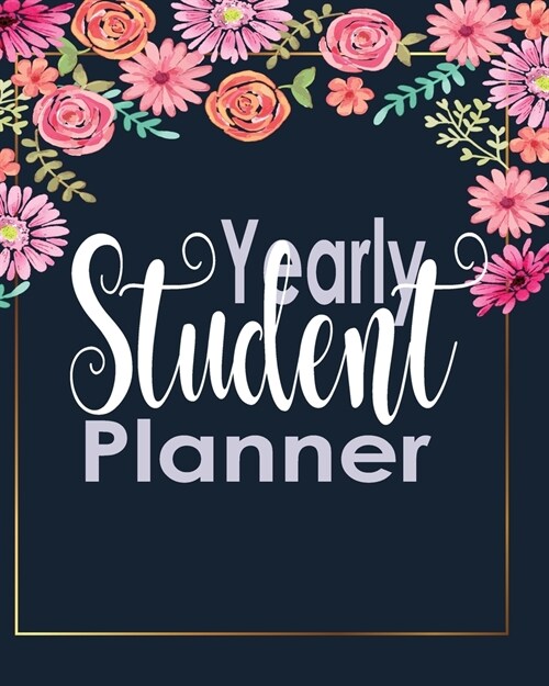 Yearly Student Planner: Goals Planner and Logbook Tracker and Plan for Your Habits and Monthly Calendar Healthy Lifestyle Productivity with My (Paperback)