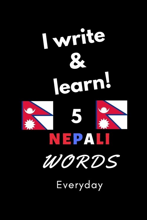 Notebook: I write and learn! 5 Nepali words everyday, 6 x 9. 130 pages (Paperback)