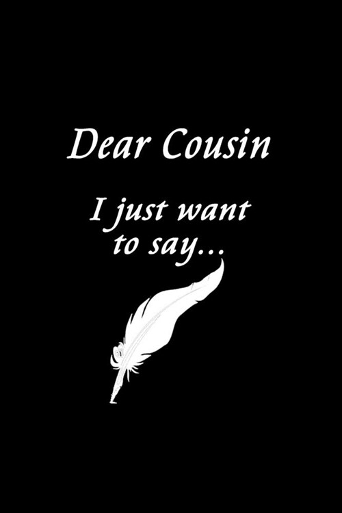 Dear Cousin: Feelings Journal - Grief Journal / A Journal of Loss and Remembrance / Grief Recovery Handbook / Books About Loss / Be (Paperback)