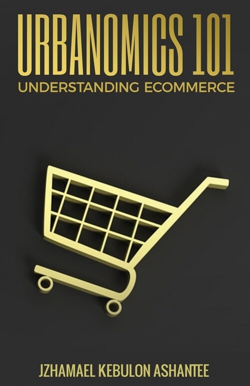 Urbanomics 101: Understanding eCommerce (Paperback)