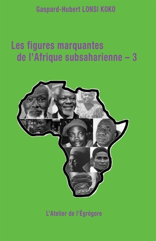 Les figures marquantes de lAfrique subsaharienne - 3 (Paperback)