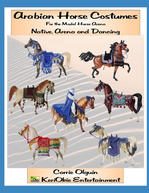 Arabian Horse Costume, Native, Arena and Dancing: For the Model Horse Arena (Paperback)