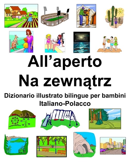Italiano-Polacco Allaperto/Na zewnątrz Dizionario illustrato bilingue per bambini (Paperback)