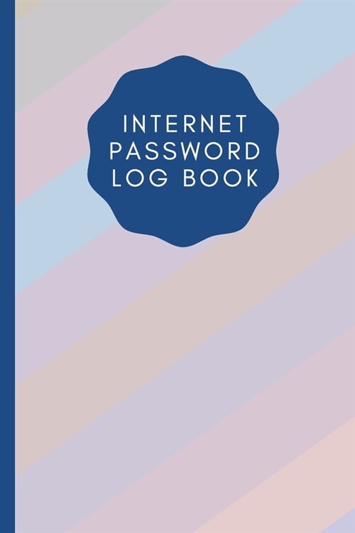 Internet Password Log Book: Journal / Logbook with A-Z Tabs (6 X 9) (Paperback)