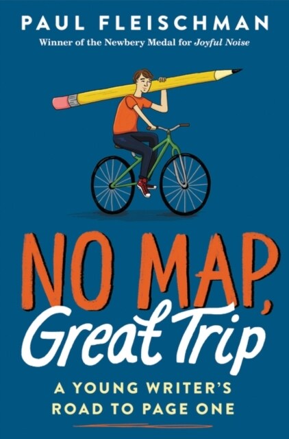 No Map, Great Trip: A Young Writers Road to Page One (Paperback)