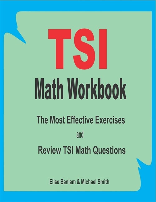 TSI Math Workbook: The Most Effective Exercises and Review TSI Math Questions (Paperback)