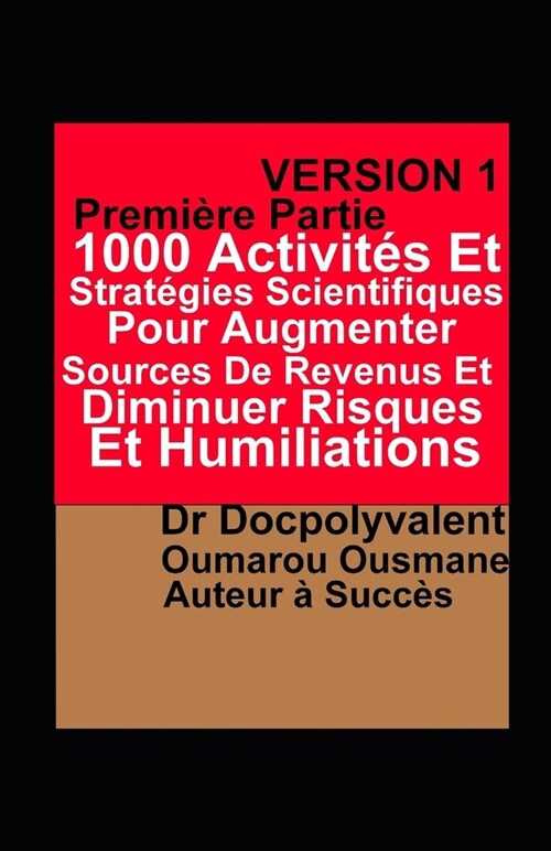 1000 Activit? Et Strat?ies Scientifiques Pour Augmenter Sources De Revenus Et Diminuer Risques Et Humiliations (Paperback)