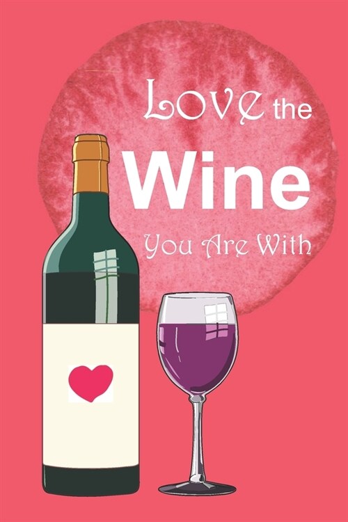 Love the Wine You Are With (Paperback)
