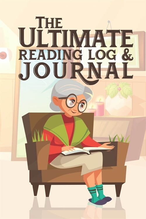 The Ultimate Reading Log & Journal: A Simple, Spacious & Pleasurable Place To Keep Track Of Books Read Plenty Of Room For Comments & Notes Perfect For (Paperback)