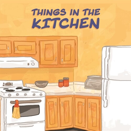 Things in the Kitchen: English Edition (Paperback)