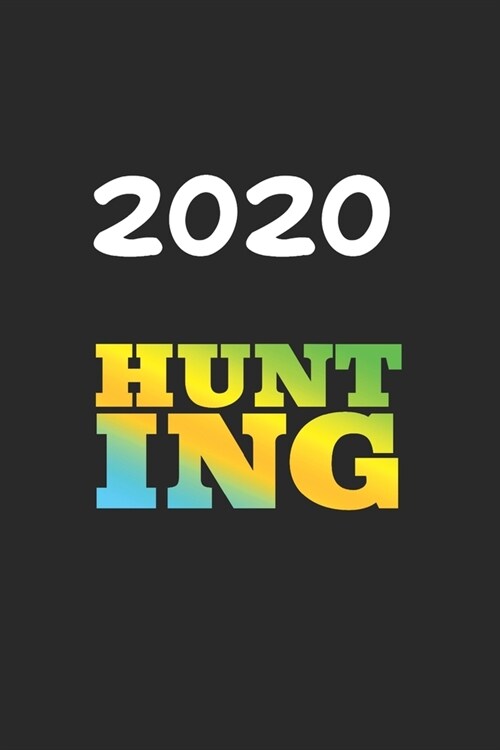 Daily Planner And Appointment Calendar 2020: Hunting Hobby And Sport Daily Planner And Appointment Calendar For 2020 With 366 White Pages (Paperback)