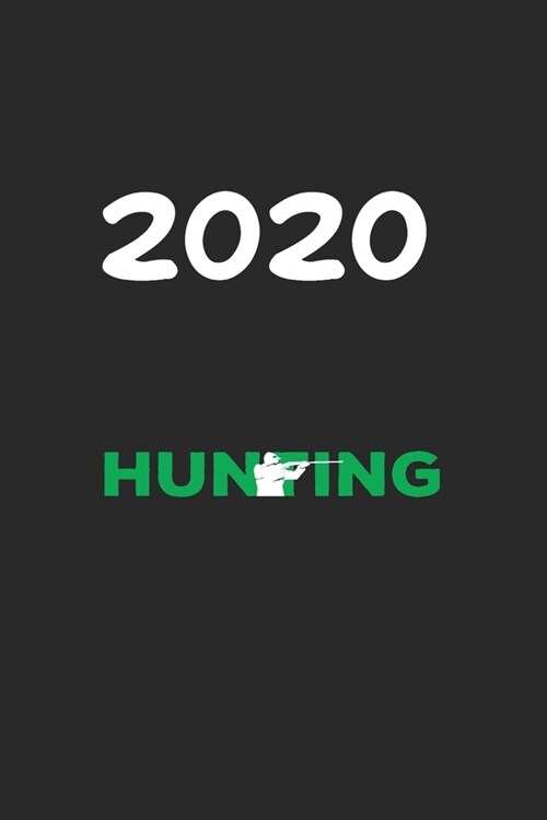 Daily Planner And Appointment Calendar 2020: Hunting Hobby And Sport Daily Planner And Appointment Calendar For 2020 With 366 White Pages (Paperback)