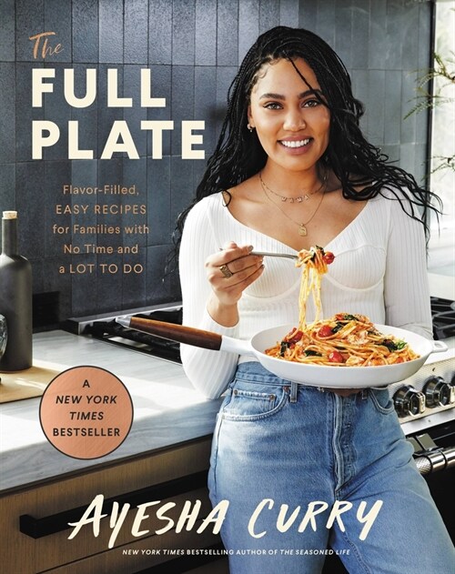 The Full Plate: Flavor-Filled, Easy Recipes for Families with No Time and a Lot to Do (Hardcover)