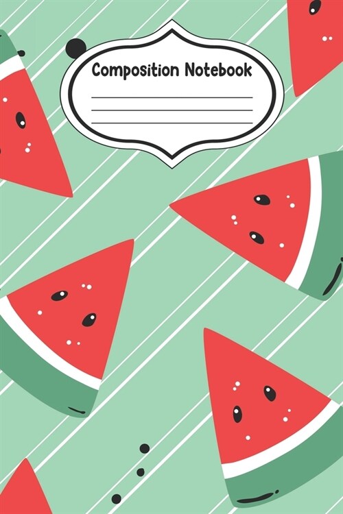 Watermelon Composition Notebook: Watermelon Summer Fruit Design Cover Notebook (Paperback)