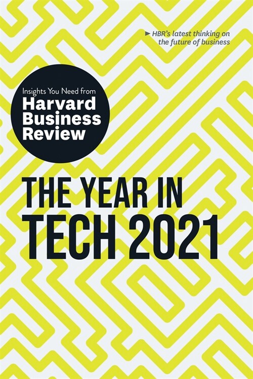 The Year in Tech, 2021: The Insights You Need from Harvard Business Review (Hardcover)