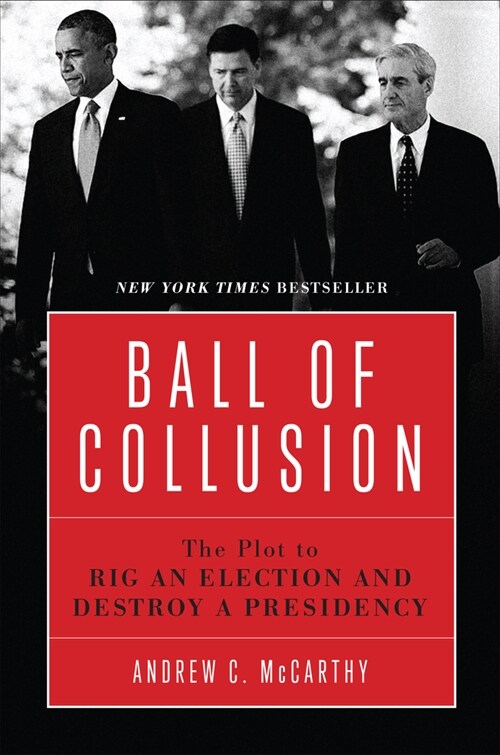 Ball of Collusion: The Plot to Rig an Election and Destroy a Presidency (Paperback)