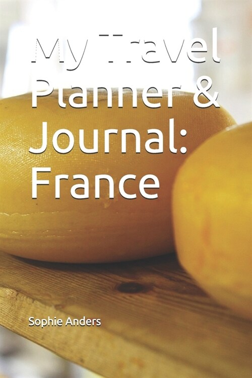 My Travel Planner & Journal: France (Paperback)