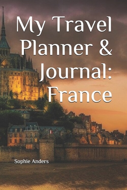 My Travel Planner & Journal: France (Paperback)