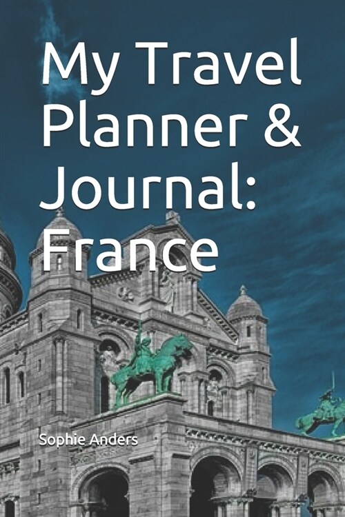 My Travel Planner & Journal: France (Paperback)