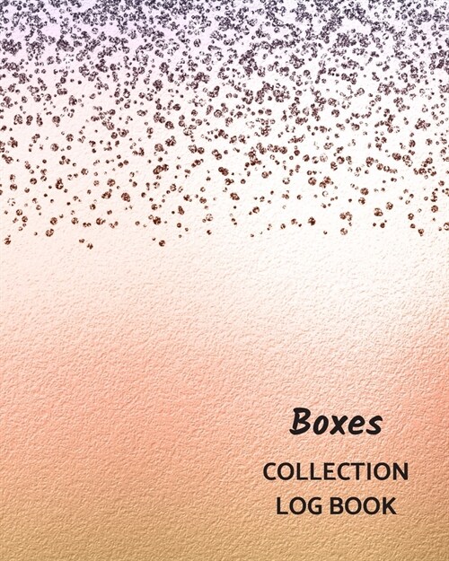 Boxes Collection Log Book: Keep Track Your Collectables ( 60 Sections For Management Your Personal Collection ) - 125 Pages, 8x10 Inches, Paperba (Paperback)