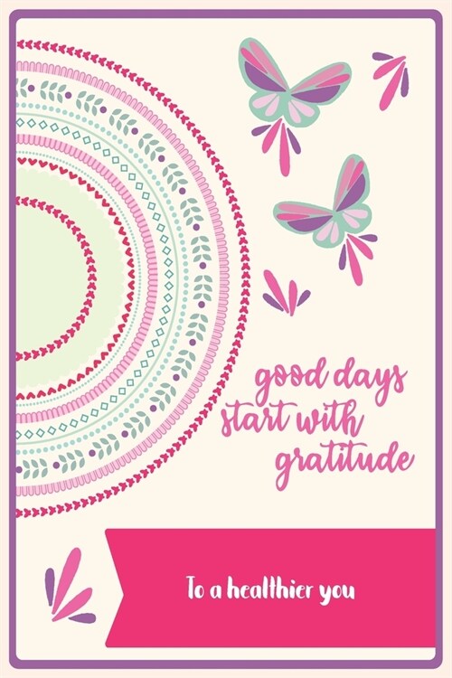 To a healthier you: 6 x 9 Notebook to Write In with 110 Journal Paperback To Cultivate An Attitude Of Gratitude. With Quote In The Cover (Paperback)