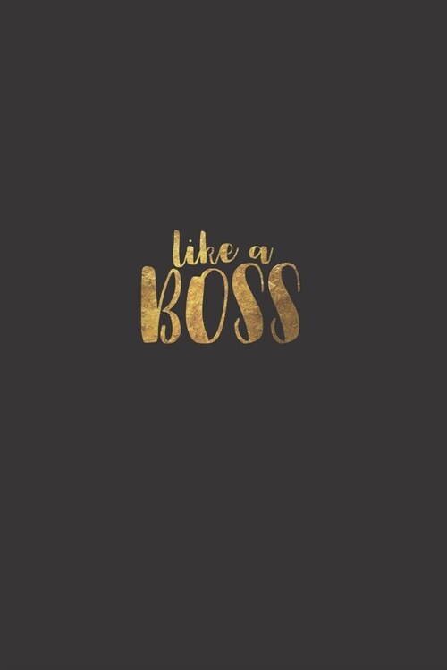 Like a Boss.: Lined Notebook Journal for Boss Gifts, Chaos Coordinator Gifts - 6 X 9 Format 110 Pages (Paperback)