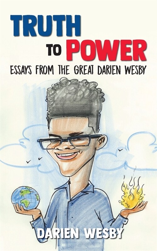 Truth to Power: Essays from the Great Darien Wesby (Paperback)