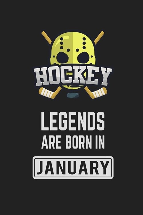 Hockey Legends Are Born in January: Hockey Notebook Gift for Kids, Boys & Girls Hockey Lovers Birthday Gift (Paperback)