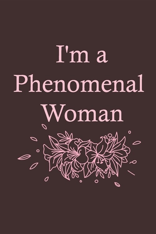 phenomenal woman journal: Women Empowerment Daily Affirmation Motivational Gratitude, daily affirmations Journal (Paperback)