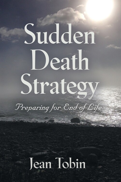 Sudden Death Strategy: Preparing for End of Life (Paperback)