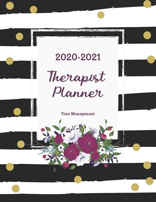 2020-2021 Therapist Planner: Floral Decoration - 2 Years Therapist Appointment Book - Time Management Schedule Organizer - Daily Weekly Journal - H (Paperback)