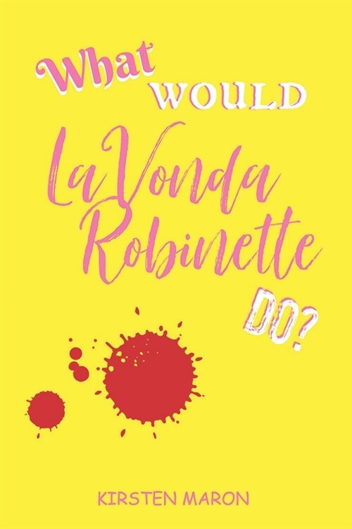 What Would LaVonda Robinette Do? (Paperback)