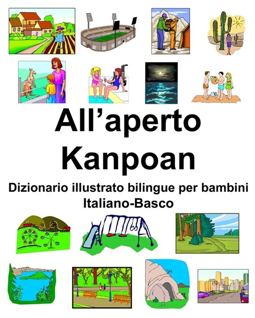 Italiano-Basco Allaperto/Kanpoan Dizionario illustrato bilingue per bambini (Paperback)